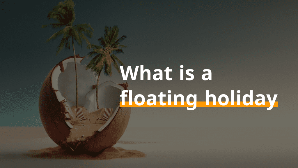 What is a floating holiday?