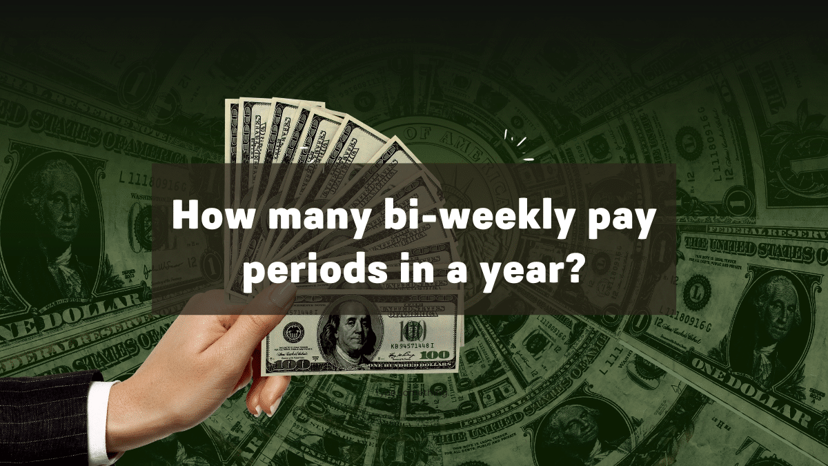 How many bi-weekly pay periods in a year?