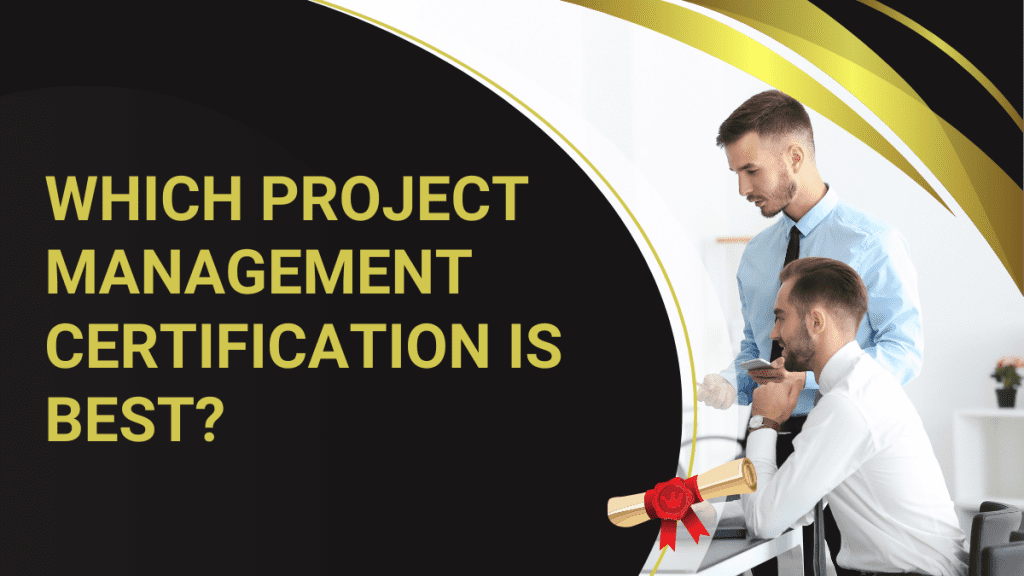 Which Project Management Certification Is Best?