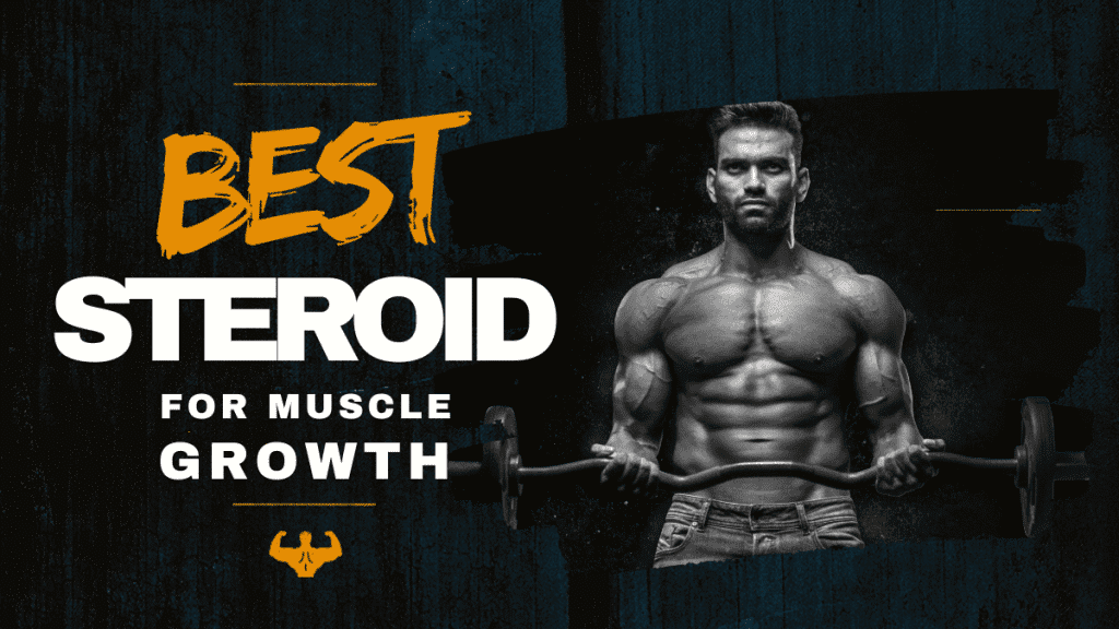 best steroid for muscle growth