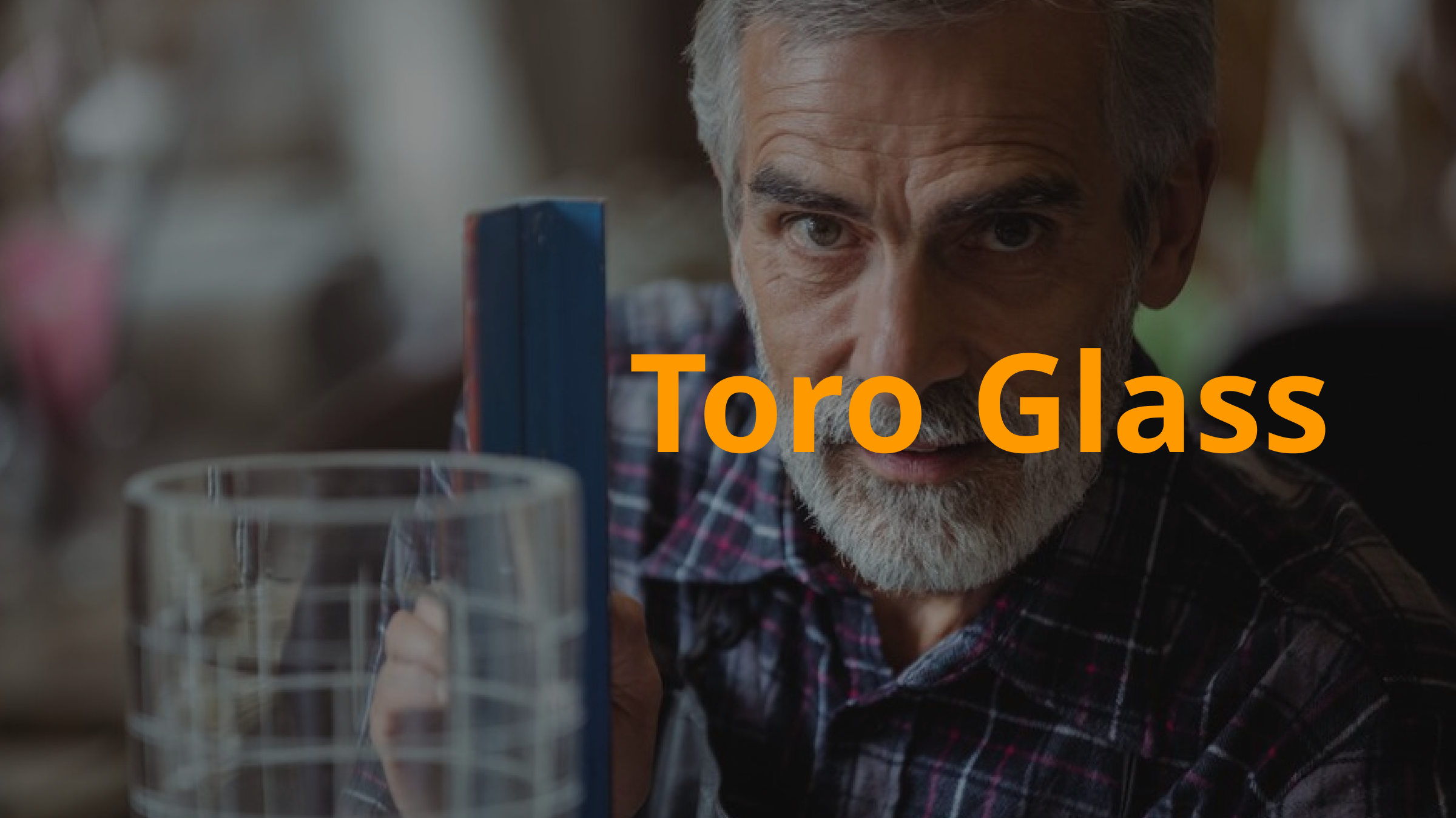 Toro Glass