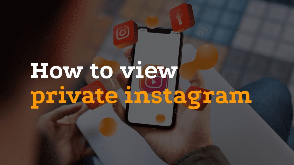 How to view private Instagram accounts?