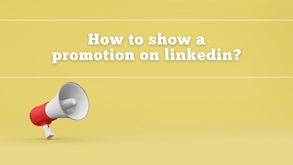 How to show a promotion on LinkedIn?