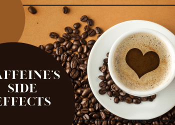 Caffeine’s Side Effects